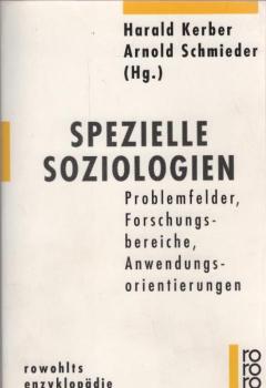 Spezielle Soziologien : Problemfelder, Forschungsbereiche, Anwendungsorientierungen.