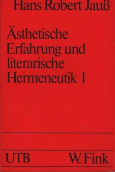 Ästhetische Erfahrung und literarische Hermeneutik; Band 1., Versuche im Feld der ästhetischen Erfahrung.