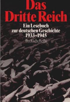 Das Dritte Reich : ein Lesebuch zur deutschen Geschichte ; 1933 - 1945.