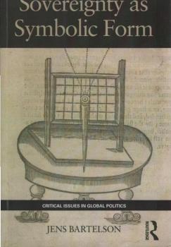 Sovereignty as Symbolic Form (Critical Issues in Global Politics)