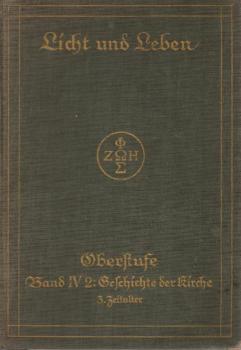 Geschichte der Kirche. Drittes Zeitalter. Ausgabe A für die männliche Jugend (= Licht und Leben. Lehrbuch für den katholischen Religionsunterricht an höheren Schulen; Oberstufe, Band 4/2)