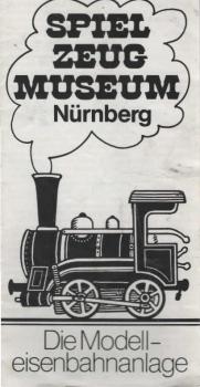 Spielzeugmuseum Nürnberg : Die Modelleisenbahnanlage [Faltblatt ; 1979]