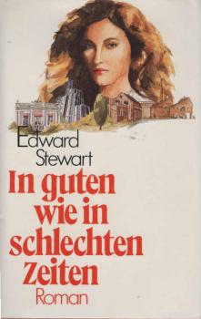 In guten wie in schlechten Zeiten : Roman.