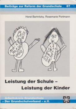 Leistung der Schule - Leistung der Kinder (=Beiträge zur Reform der Grundschule Sonderband S 53)