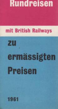 Rundreisen mit British Railways zu ermässigten Preisen 1961 [Faltblatt]