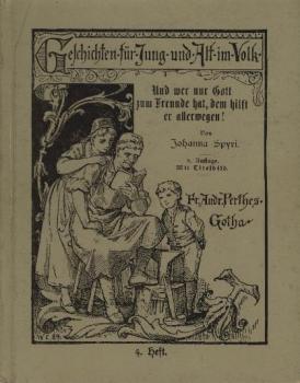 Geschichten für Jung und Alt im Volk; Heft 4: Und wer nur Gott zum Freunde hat, dem hilft er allerwegen!