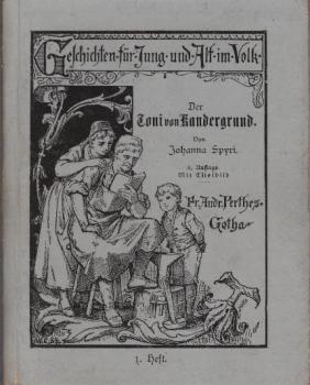 Geschichten für Jung und Alt im Volk; Heft 1: Der Toni von Kandergrund