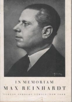In memoriam Max Reinhardt : [diese Ansprachen wurden gehalten anläßl. d. Max-Reinhardt-Gedenkfeier im Schauspielhaus Zürich am 14. Nov. 1943].