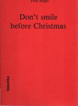Don't smile before Christmas : e. deutscher Lehrer berichtet von seinen Erlebnissen im schwarzen Getto von Chikago.