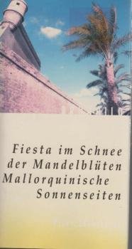 Fiesta im Schnee der Mandelblüten : mallorquinische Sonnenseiten.