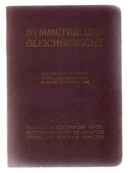 Symmetrie und Gleichgewicht. Ausstellung im Königl. Württ. Landesgewerbemuseum; Stuttgart 1906. Katalog, im Auftrag der Königl. Zentralstelle für Gewerbe und Handel.