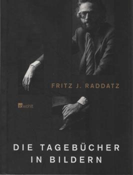 Fritz J. Raddatz - die Tagebücher in Bildern.