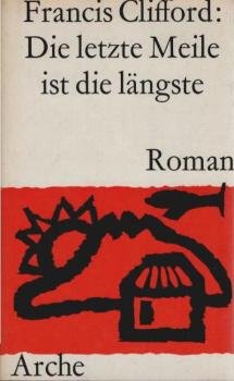 Die letzte Meile ist die längste : Roman.
