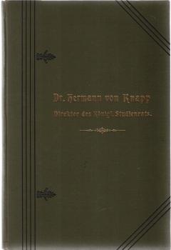 Dr. Hermann von Knapp. Direktor des königlichen Studienrats. 8.6.1801-19.6.1859