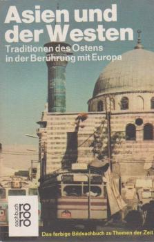 Asien und der Westen : Traditionen d. Ostens in d. Berührung mit Europa.