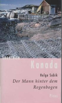 Lesereise Kanada : der Mann hinter dem Regenbogen.