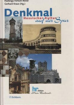 Denkmal : hessischer Kultur auf der Spur ; hr-Aktion "Mein Denkmal".