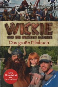 Wickie und die starken Männer : das große Filmbuch ; zum gleichnamigen Kinofilm von Michael Bully Herbig