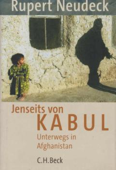Jenseits von Kabul : unterwegs in Afghanistan.