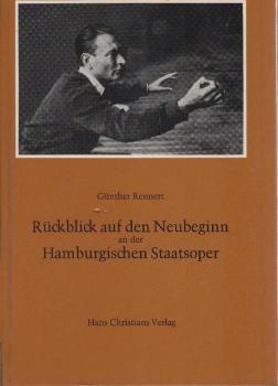 Rückblick auf den Neubeginn : d. Hamburg. Staatsoper in d. ersten 10 Jahren nach d. 2. Weltkrieg.
