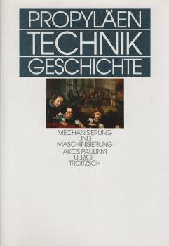 Propyläen Technikgeschichte; Teil: Bd. 3., Mechanisierung und Maschinisierung : 1600 bis 1840.