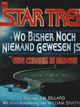 Star Trek - Wo bisher noch niemand gewesen ist - Eine Chronik in Bildern - Mit einer Einführung von William Shatner