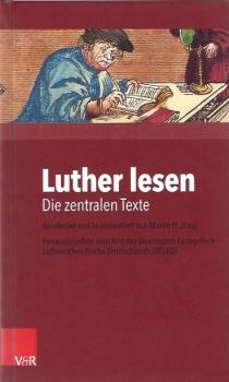 Luther lesen : die zentralen Texte.