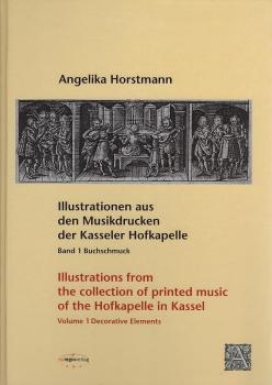 Illustrationen aus den Musikdrucken der Kasseler Hofkapelle; Band 1 : Buchschmuck = Illustrations from the collection of printed music of the Hofkapelle in Kassel; Volume 1 : Decorative Elements