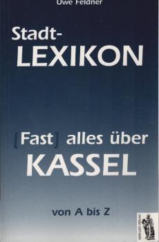 (Fast) alles über Kassel : von A bis Z.
