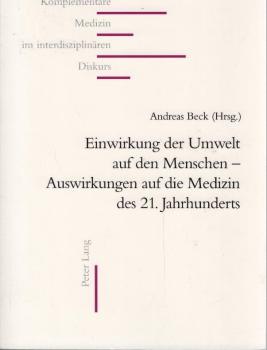Einwirkung der Umwelt auf den Menschen - Auswirkungen auf die Medizin des 21. Jahrhunderts.