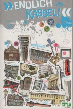 "Endlich Kassel!" : dein Stadtführer.