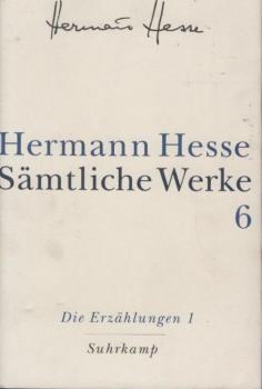 Hesse, Hermann: Sämtliche Werke; Teil: Bd. 6., Die Erzählungen. - 1. 1900 - 1906