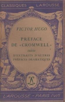 Préface de "Cromwell" suivie d´extraits d´autres préfaces dramatiques