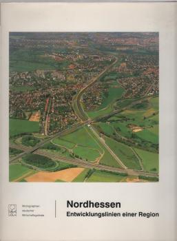Nordhessen : Entwicklungslinien einer Region.