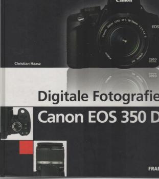 Digitale Fotografie - Canon EOS 350D.