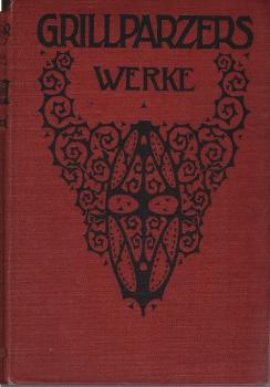 Grillparzers Werke (= Meisterwerke deutscher Klassiker).