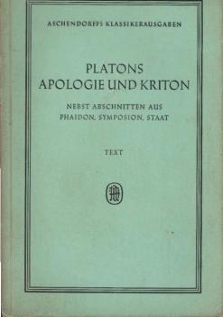 Platons Apologie und Krito nebst Abschnitten aus Phaedon, Symposion, Staat; Teil: Text