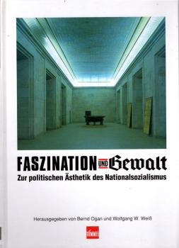 Faszination und Gewalt : zur politischen Ästhetik des Nationalsozialismus.