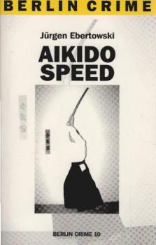 Aikido Speed : Kriminalroman.