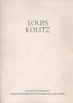 Louis Kolitz : (1845 - 1914.) [Ausstellungskatalog.].