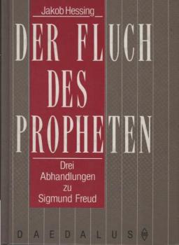 Der Fluch des Propheten : 3 Abhandlungen zu Sigmund Freud.