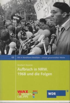 Aufbruch in NRW : 1968 und die Folgen.