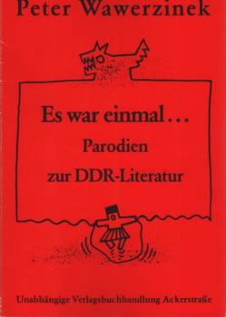 Es war einmal ... : Parodien zur DDR-Literatur.