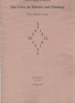 Ein Leben als Künstler und Ethnologe : über Michel Leiris.