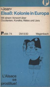 Elsass, Kolonie in Europa : mit e. Vorw. über Occitanien, Korsika, Wales u. Jura.