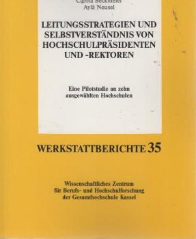 Leitungsstrategien und Selbstverständnis von Hochschulpräsidenten und -Rektoren.