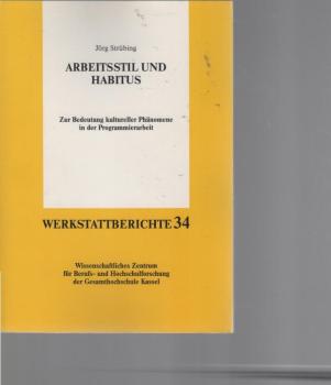 Arbeitsstil und Habitus : zur Bedeutung kultureller Phänomene in der Programmierarbeit.