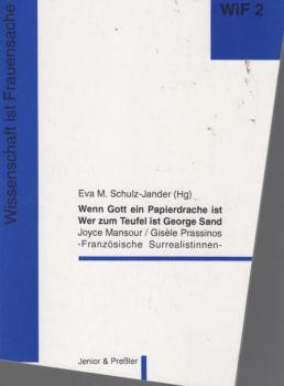Wenn Gott ein Papierdrache ist, wer zum Teufel ist George Sand : Joyce Mansour.