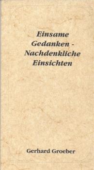 Einsame Gedanken - Nachdenkliche Einsichten.