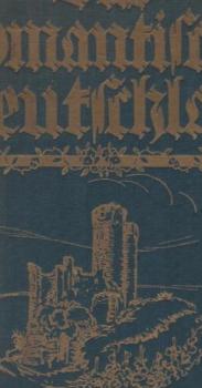 Das Romantische Deutschland. Ein Buch unserer wunderschönen deutschen Heimat und deutschen Geistes mit Beiträgen der bedeutendsten lebenden deutschen Autoren und den besten Werken der klassischen Romantik.